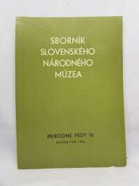 kolektiv, autorů, Sborník slovenského národného múzea: Prírodné vedy 10, ročník LVIII - 1964, 1964