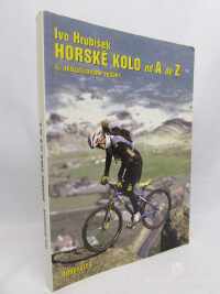 Hrubíšek, Ivo, Horské kolo od A do Z, 1999