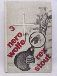 Stout, Rex, Třikrát Nero Wolfe: Příliš mnoho kuchařů, Liga vyděšených, Zlatí pavouci, 1973