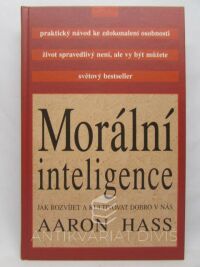 Hass, Aaron, Morální inteligence: Jak rozvíjet a kultivovat dobro v nás, 1999