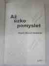 Hodáček, Kamil Marcel, Až úzko pomyslet, 2019