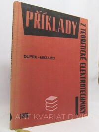 Dufek, Milan, Mikulec, Milan, Příklady z teoretické elektrotechniky, 1959