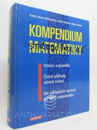 Delventhal, Katka Maria, Kissner, Alfred, Kulick, Malte, Kompendium matematiky: Vzorce a pravidla, Četné příklady včetně řešení, Od základních operací po vyšší matematiku, 2004