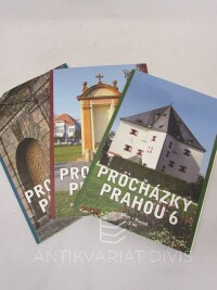 Chrastilová, Jiřina, Procházky Prahou 6, Liboc - Ruzyně, 3. díl + Procházky Prahou 6, Břevnov-Střešovice-Vokovice-Veleslavín, 2.díl + Procházky Prahou 6, Hradčany-Dejvice-Bubeneč , 0