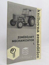 kolektiv, autorů, Vosátková, Jaroslava, Zemědělský mechanizátor I., 1964