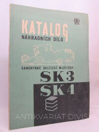 Strnad, František, Kresta, Josef, Katalog náhradních dílů samohybné sklízecí mlátičky SK3, SK4, 1966