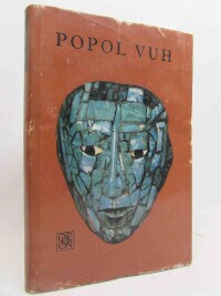 kolektiv, autorů, Popol Vuh a výbor z letopisů Cakchiquelů a z knih Chilama Balama čili proroka Jaguára na Yucatánu, 1976