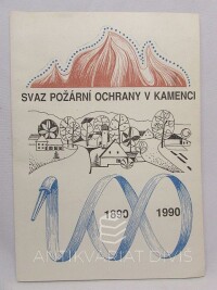 Sejkora, Josef, Svaz požární ochrany v Kamenci 1890-1990, 0