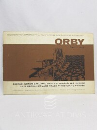 kolektiv, autorů, Orby část 1 - 1973, Sborník norem času pro práce v zemědělské výrobě díl II. mechanizované práce v rostlinné výrobě, 1973