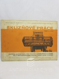 kolektiv, autorů, Sklizňové práce část 4 - 1973, Sborník norem času pro práce v zemědělské výrobě díl II. mechanizované práce v rostlinné výrobě, 1973