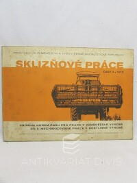 kolektiv, autorů, Sklizňové práce část 4 - 1973, Sborník norem času pro práce v zemědělské výrobě díl II. mechanizované práce v rostlinné výrobě, 1973