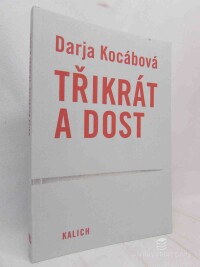 Kocábová, Darja, Třikrát a dost, 2004