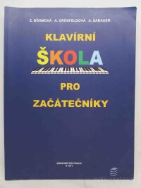 Bröhmová, Z., Grünfeldová, A., Sarauer, A., Klavírní škola pro začátečníky, 2013