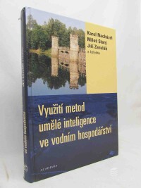 Nacházel, Karel, Starý, Miloš, Zezulák, Jiří a kolektiv, Využití metod umělé inteligence ve vodním hospodářství, 2004