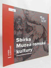 kolektiv, autorů, Sbírka Muzea romské kultury - výběr kurátorů, 2021