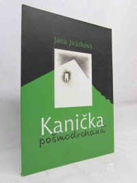 Jirásková, Jana, Kanička pošmodrchaná, 2008