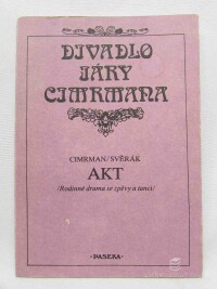 Svěrák, Zdeněk, Cimrman, Jára, Akt: Rodinné drama se zpěvy a tanci, 1992