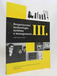 Ludek, Lukáš; kolektiv autorů, Bezpečnostní technologie, systémy a management III., 2013