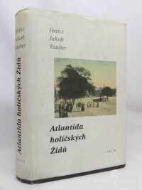 Tauber, Heinz Jakob, Atlantida holíčských Židů , 2003
