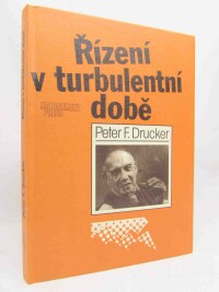 Drucker, Peter F., Řízení v turbulentní době, 1994