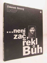 Sirový, Zdenek, ...není zač, řekl Bůh, 1996