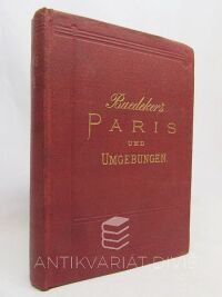 Baedeker, Karl, Paris und Umgebungen + Pläne von Paris, 1888