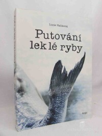 Vaňková, Lucie, Putování leklé ryby, 2022