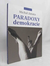 Janata, Michal, Paradoxy demokracie, 2017