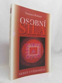 Roman, Sanaya, Osobní síla skrze uvědomění, 2006