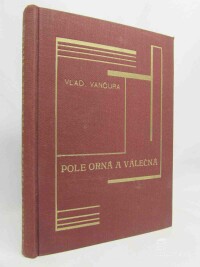 Vančura, Vladislav, Pole orná a válečná, 1925