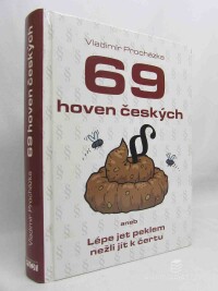 Procházka, Vladimír, 69 hoven českých aneb Lépe jet peklem nežli jít k čertu, 2018