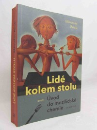 Raab, Miroslav, Lidé kolem stolu aneb Úvod do mezilidské chemie, 2022