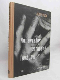 Pilch, Jerzy, Nenávratně ztracené leváctví, 2018