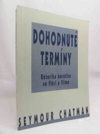 Chatman, Seymour, Dohodnuté termíny: Rétorika narativu ve fikci a filmu, 2000