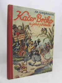 Jungbauer, František, Kačer Brčko a jeho přátelé, 1940