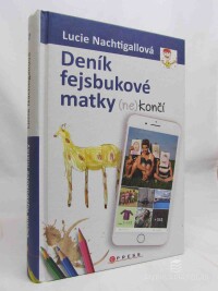 Nachtigalová, Lucie, Deník fejsbukové matky (ne)končí, 2018