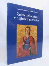 Sedláčková, Eulália, Svoreń, Martin, Zubné lékarstvo v dejinách medicíny, 0