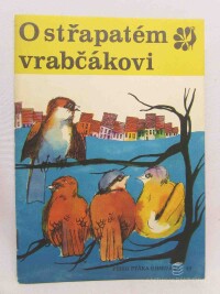 Fromková, Jarmila, O střapatém vrabčákovi, 1972