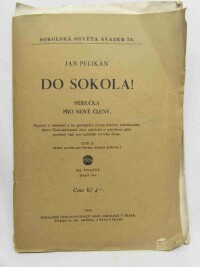 Pelikán, Jan, Do sokola!: Příručka pro nové členy, 1934