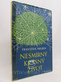 Hrubín, František, Nesmírný krásný život, 1947