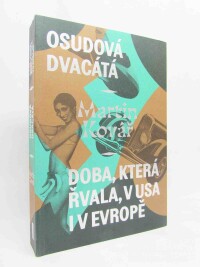 Kovář, Martin, Osudová dvacátá: Doba, která řvala, v USA i v Evropě, 2022