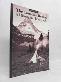 Graeme, Pole, The Canadian Rockies: A History in Photographs, 1993