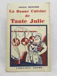 Montier, Cecile, La Bonne Cuisine de Tante Julie, 0