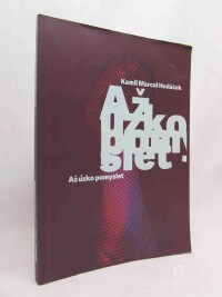 Hodáček, Kamil Marcel, Až úzko pomyslet, 2019
