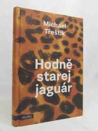 Třeštík, Michael, Hodně starej jaguár, 2022