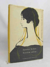 Seifert, Jaroslav, Světlem oděná; Vějíř Boženy Němcové, Světlem oděná, Kamenný most, 1962
