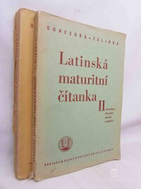 Ohnesorg, Karel, Zelinka, Vojtěch, Latinská maturitní čítanka I.: Text, II.: Poznámky, výklady, návody a náměty, 1938