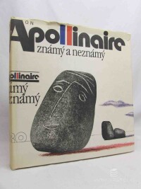 Apollinaire, Guillaume, Apollinaire: Známý a neznámý - Výbor z básnického díla, 1981