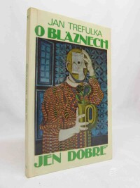 Trefulka, Jan, O bláznech jen dobré, 1978