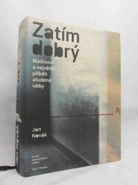 Novák, Jan, Zatím dobrý: Mašínovy a největší příběh studené války, 2011
